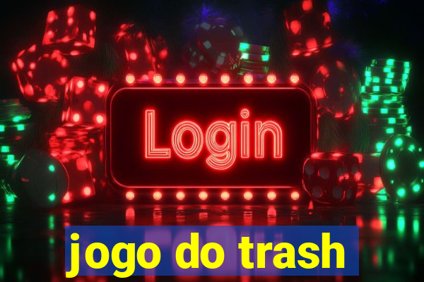 jogo do trash