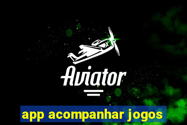 app acompanhar jogos