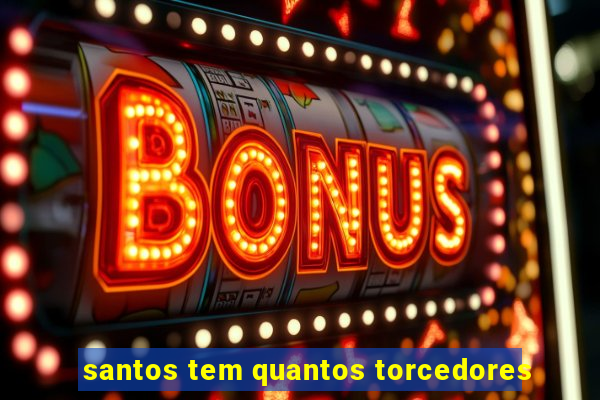 santos tem quantos torcedores