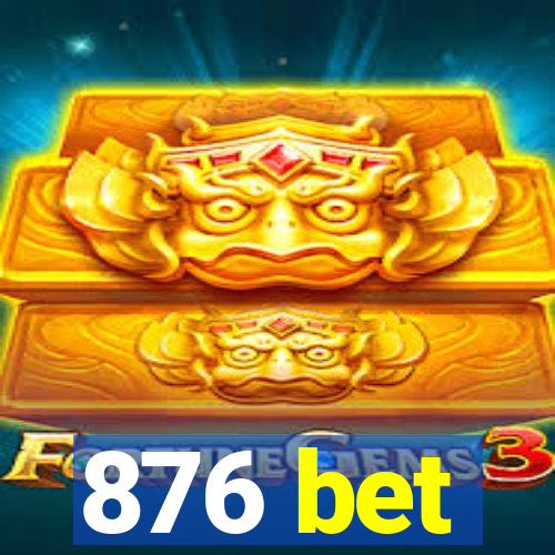 876 bet