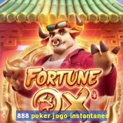 888 poker jogo instantaneo