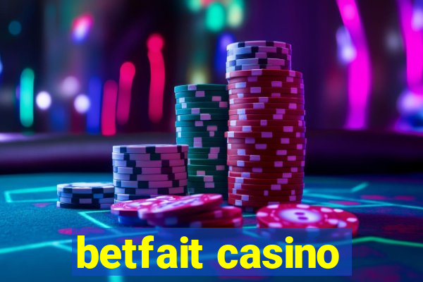 betfait casino