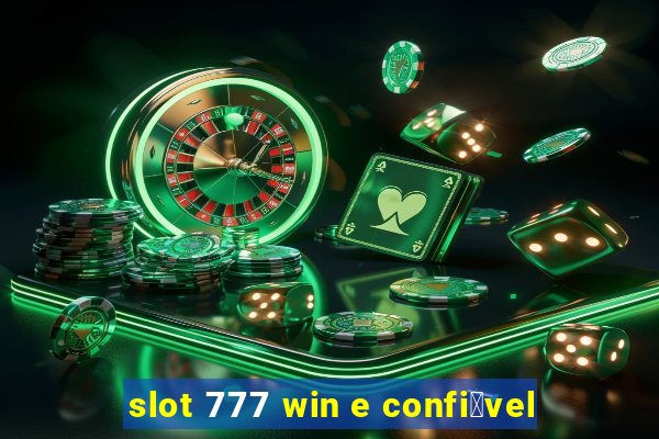 slot 777 win e confi谩vel