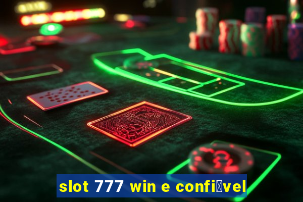 slot 777 win e confi谩vel