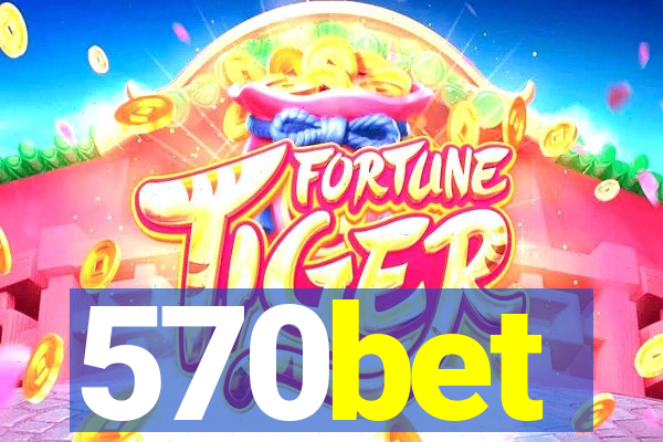 570bet