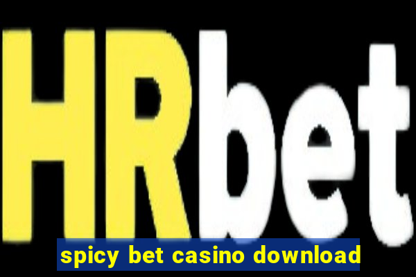 spicy bet casino download