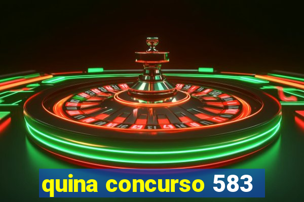 quina concurso 583