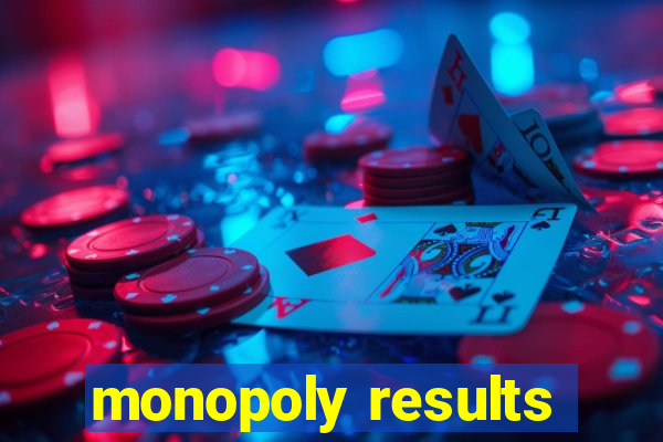 monopoly results