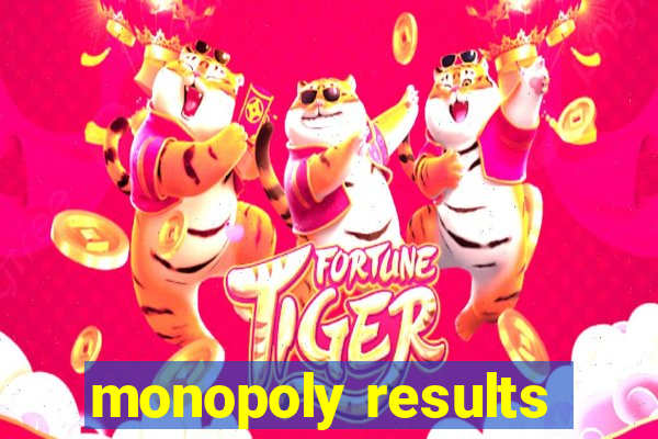 monopoly results