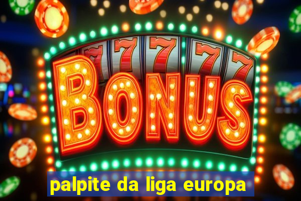 palpite da liga europa