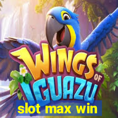 slot max win