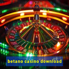 betano casino download