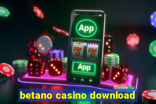 betano casino download