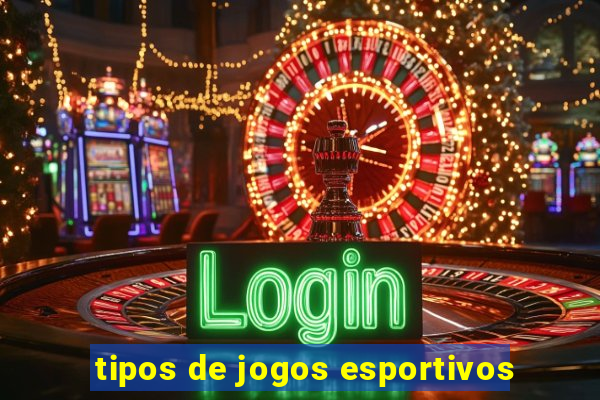 tipos de jogos esportivos