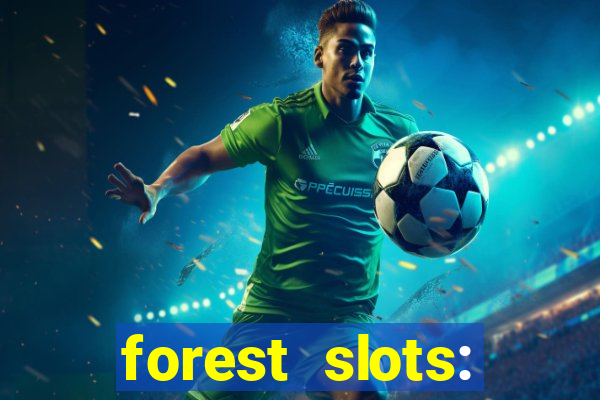 forest slots: casino games