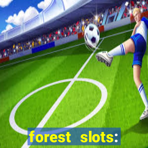 forest slots: casino games