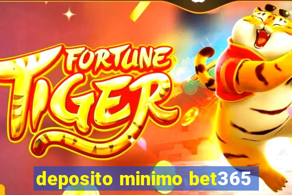 deposito minimo bet365