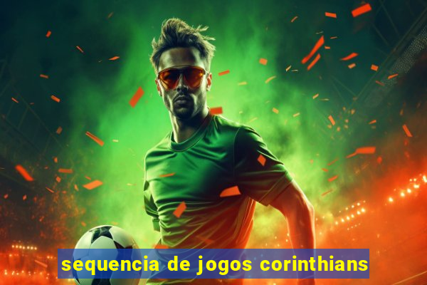 sequencia de jogos corinthians