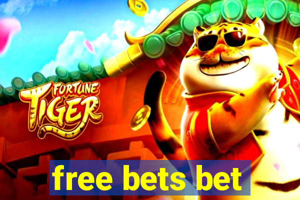 free bets bet