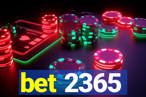 bet 2365