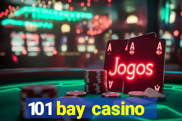 101 bay casino