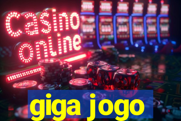 giga jogo