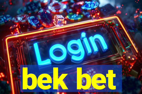 bek bet