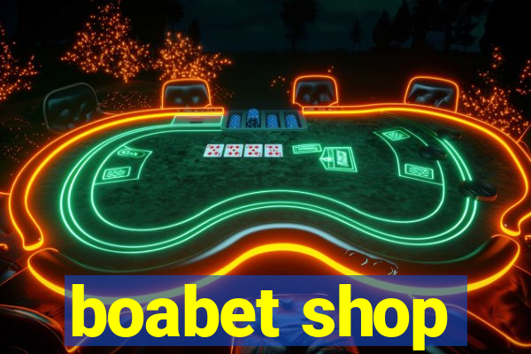 boabet shop