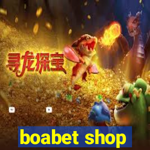 boabet shop