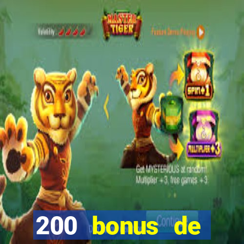 200 bonus de bienvenue casino