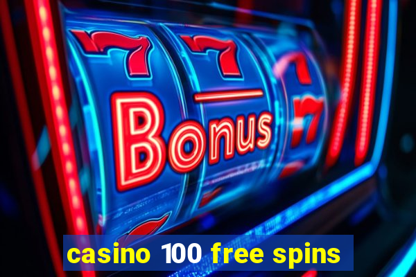 casino 100 free spins