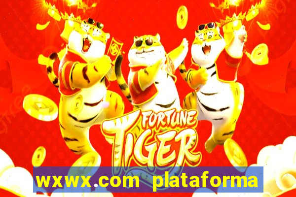 wxwx.com plataforma de jogos