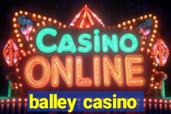 balley casino