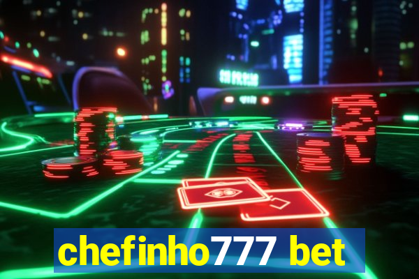 chefinho777 bet