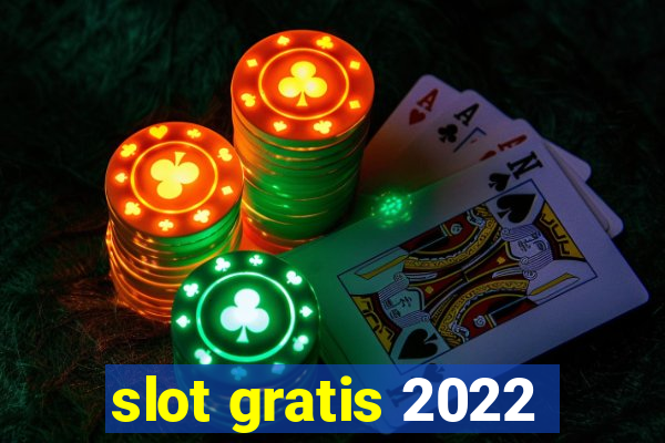 slot gratis 2022