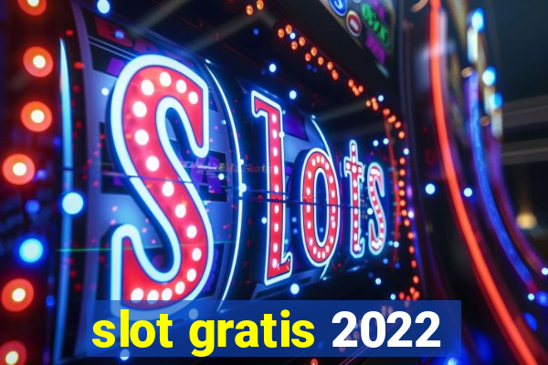 slot gratis 2022