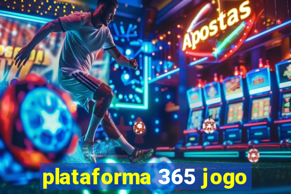 plataforma 365 jogo