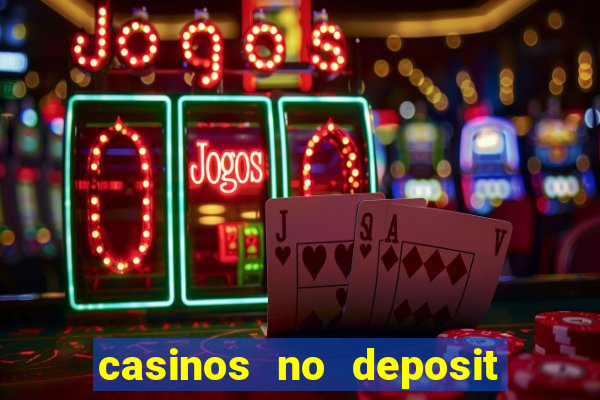 casinos no deposit welcome bonus