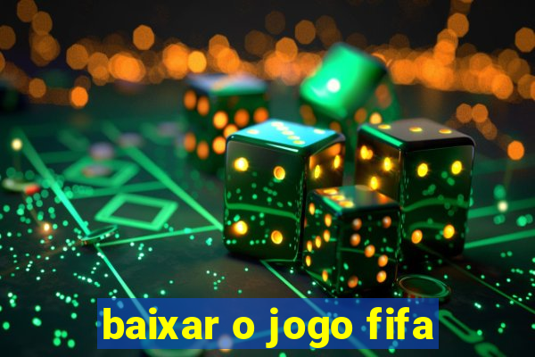 baixar o jogo fifa