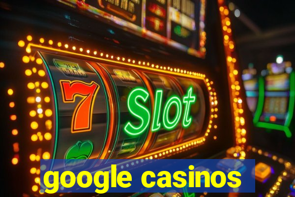 google casinos