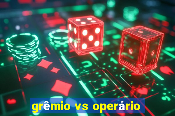 grêmio vs operário