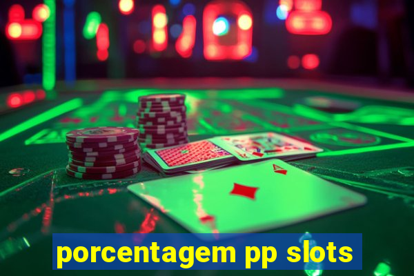 porcentagem pp slots