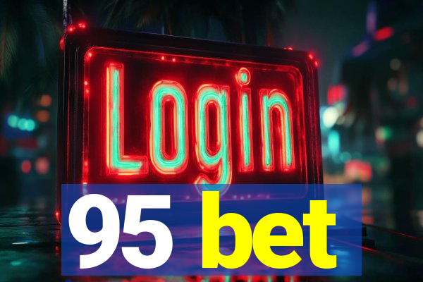 95 bet