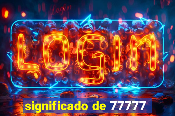 significado de 77777