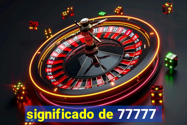 significado de 77777