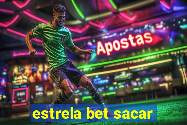 estrela bet sacar