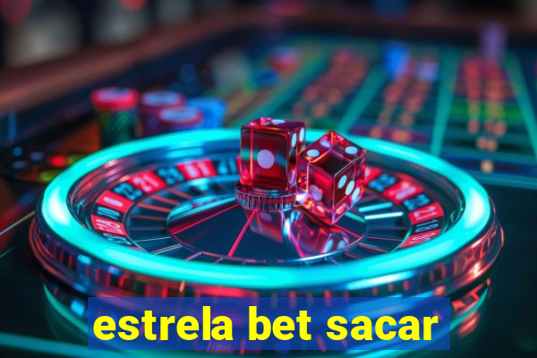 estrela bet sacar