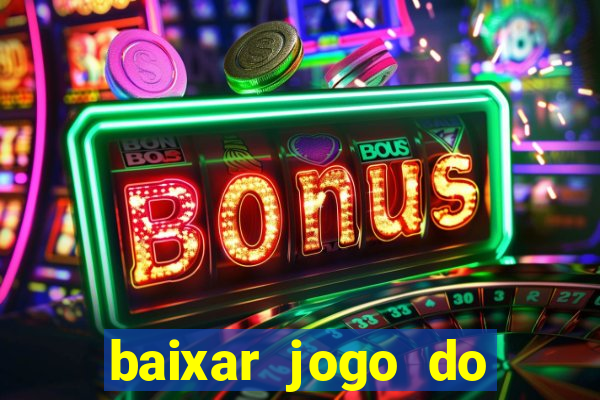 baixar jogo do tigrinho verdadeiro