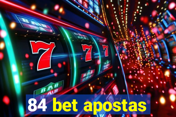 84 bet apostas