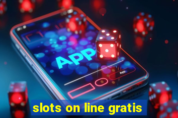 slots on line gratis